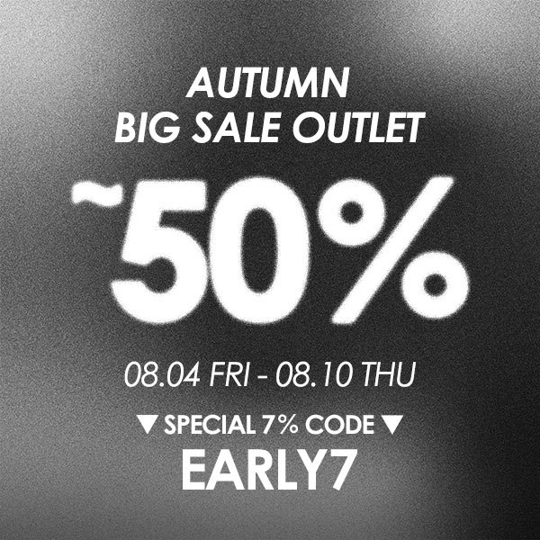 AUTUMN BIG SALE OUTLET UP TO 50% SALE(종료)